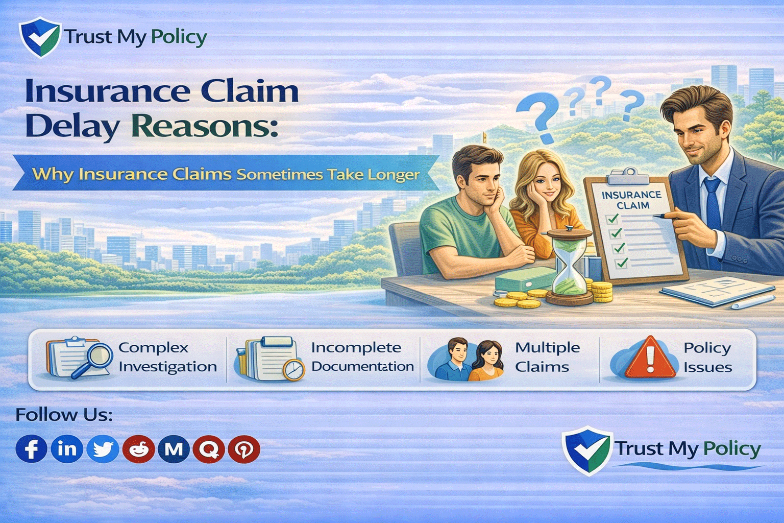 Insurance Claim Delay Reasons | Trust My Policy