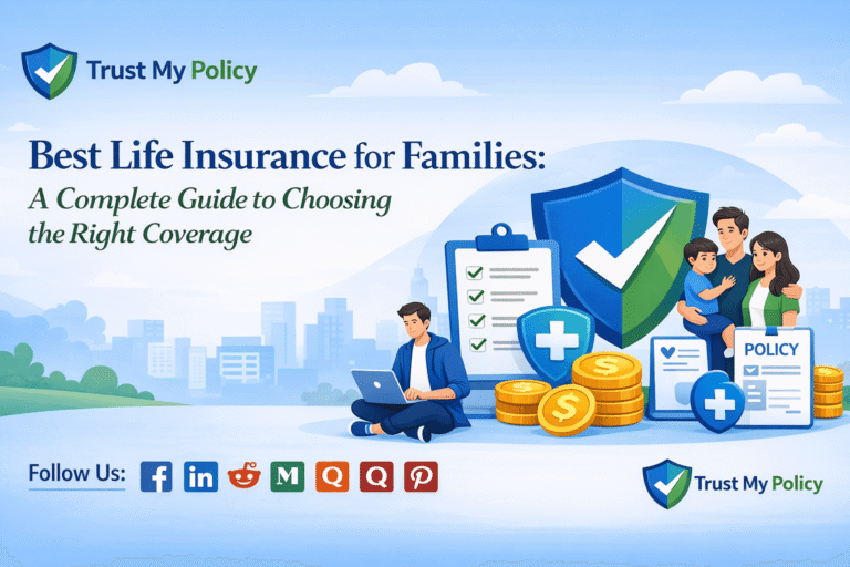 Best Life Insurance for Families A Complete Guide to Choosing the Right Coverage | Trust My Policy
