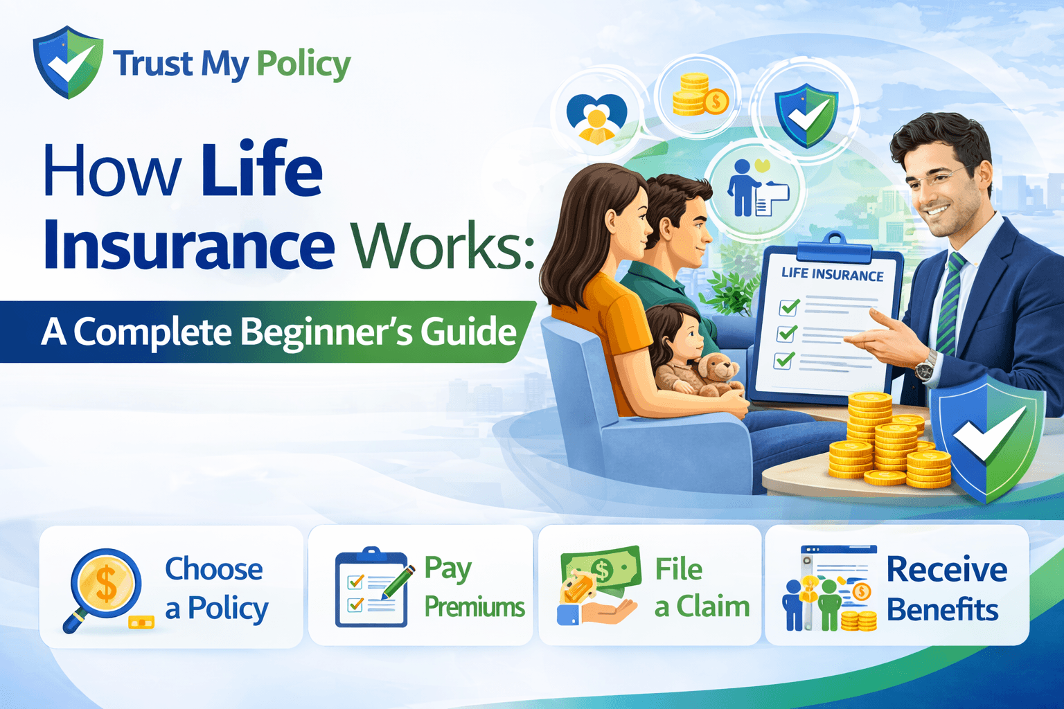 How Life Insurance Works A Complete Beginner’s Guide | Trust My Policy