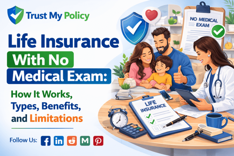 Life Insurance With No Medical Exam How It Works, Types, Benefits, and Limitations | Trust My Policy