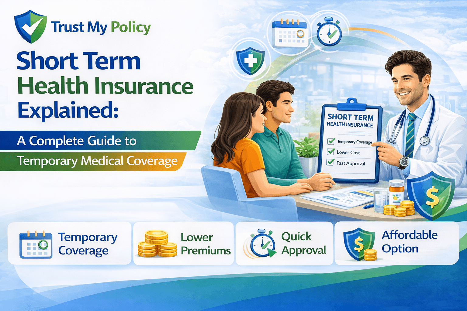Short Term Health Insurance Explained A Complete Guide to Temporary Medical Coverage | Trust My Policy