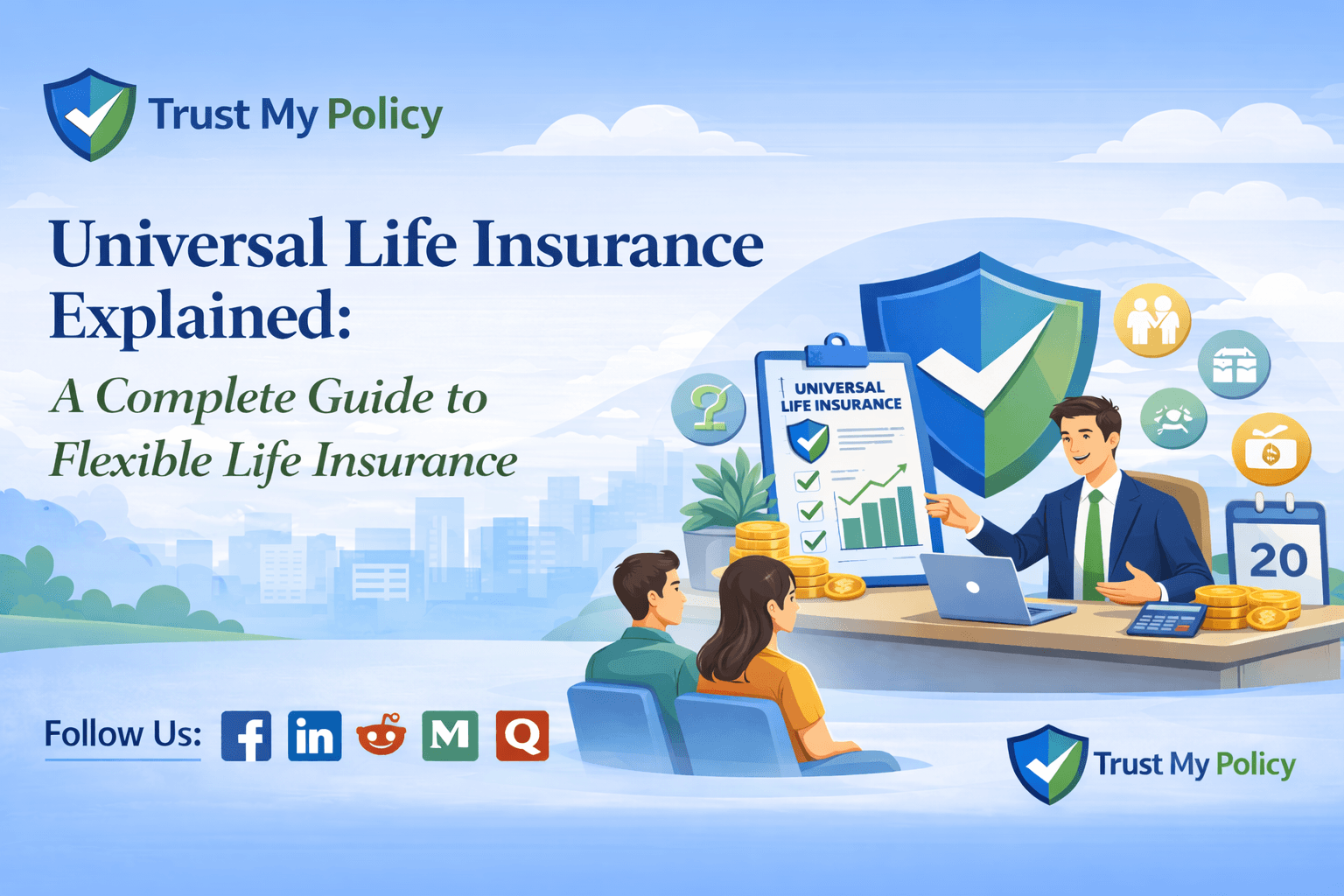 Universal Life Insurance Explained A Complete Guide to Flexible Life Insurance | Trust My Policy